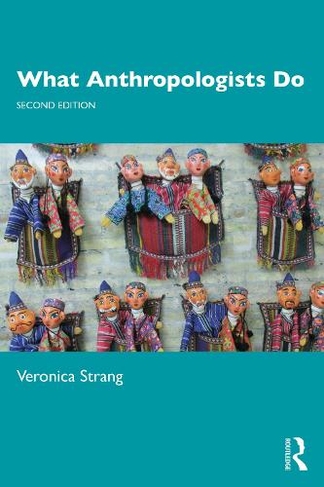 What Anthropologists Do: (2nd edition)
