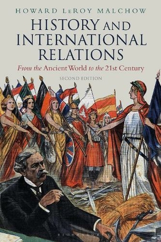 History and International Relations: From the Ancient World to the 21st Century (2nd edition)