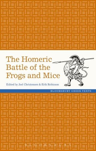 The Homeric Battle of the Frogs and Mice: (Greek Texts)