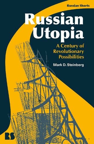 Russian Utopia: A Century of Revolutionary Possibilities (Russian Shorts)