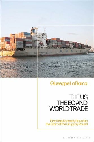 The US, the EC and World Trade: From the Kennedy Round to the Start of the Uruguay Round