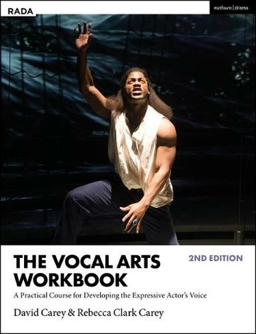 The Vocal Arts Workbook: A Practical Course for Developing the Expressive Actor's Voice (RADA Guides 2nd edition)