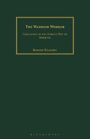 The Warrior Worker: Challenge of the Korean Way of Working