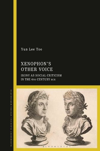 Xenophon's Other Voice: Irony as Social Criticism in the 4th Century BCE