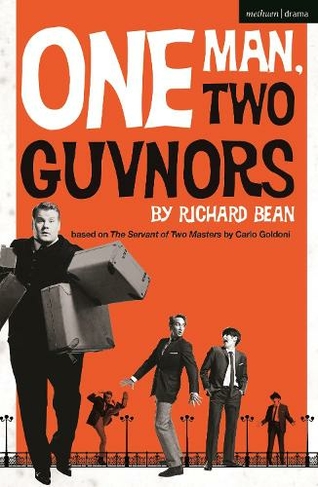 One Man, Two Guvnors: (Modern Plays)