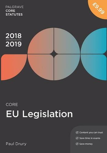Core EU Legislation 2018-19: (Macmillan Core Statutes 3rd ed. 2018)