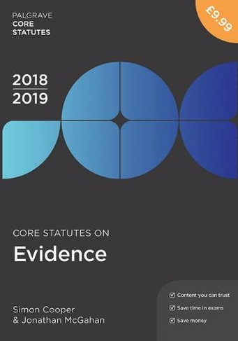 Core Statutes on Evidence 2018-19: (Macmillan Core Statutes 7th ed. 2018)