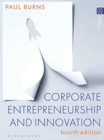 Corporate Entrepreneurship and Innovation: (4th edition)