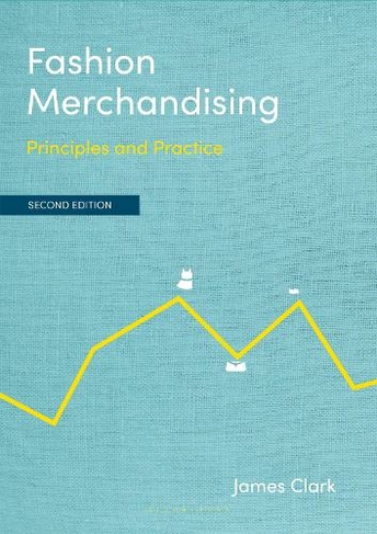 Fashion Merchandising: Principles and Practice (2nd edition)