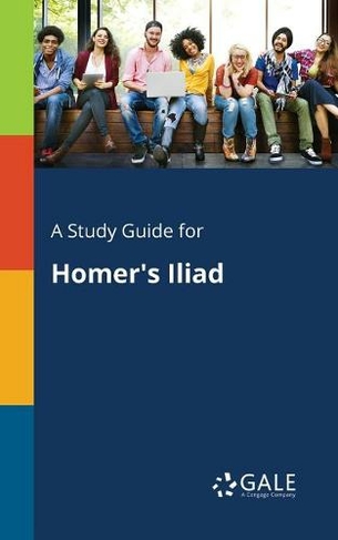 A Study Guide for Homer's Iliad