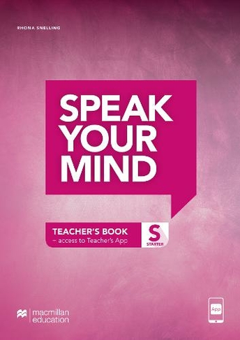 Speak Your Mind Starter Level Teacher's Edition + access to Teacher's App