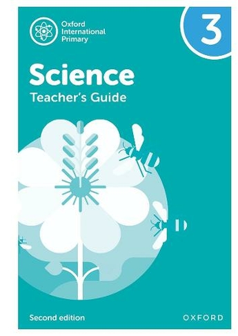 Oxford International Primary Science: Second Edition: Teacher's Guide 3: (Oxford International Primary Science 2nd Revised edition)