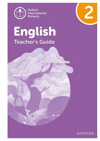 Oxford International Primary English: Teacher's Guide Level 2