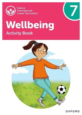 Oxford International Lower Secondary Wellbeing: Activity Book 1: (Oxford International Lower Secondary Wellbeing 1)
