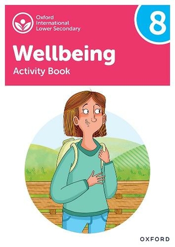 Oxford International Lower Secondary Wellbeing: Activity Book 2: (Oxford International Lower Secondary Wellbeing 1)