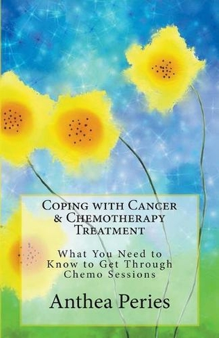Coping with Cancer & Chemotherapy Treatment: What You Need to Know to Get Through Chemo Sessions