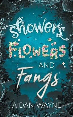 Showers Flowers and Fangs