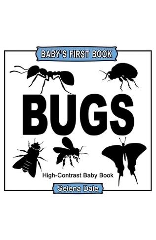 Baby's First Book: Bugs: High-Contrast Black and White Baby Book
