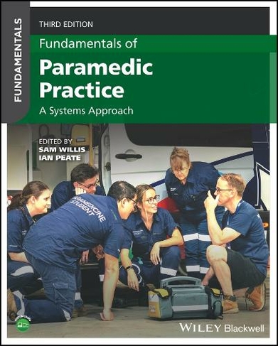 Fundamentals of Paramedic Practice: A Systems Approach (Fundamentals 3rd edition)
