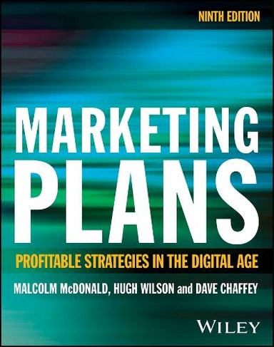 Marketing Plans: Profitable Strategies in the Digital Age (9th edition)