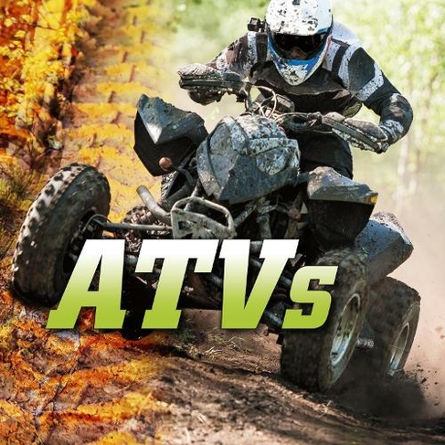 ATVs: (Wild About Wheels)