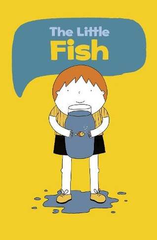 The Little Fish: (Wordless Graphic Novels)