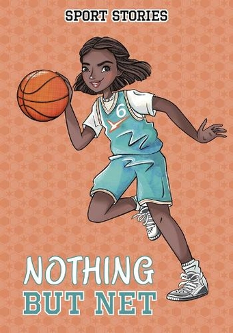 Nothing but Net: (Sport Stories)