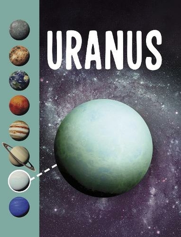 Uranus: (Planets in Our Solar System)