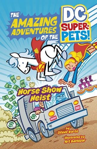Horse Show Heist: (The Amazing Adventures of the DC Super-Pets)