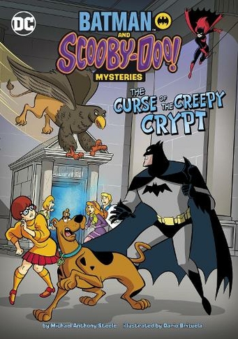 The Curse of the Creepy Crypt: (Batman and Scooby-Doo! Mysteries)