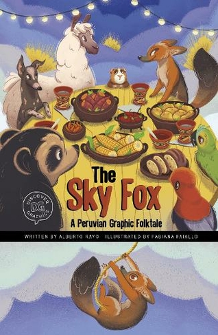 The Sky Fox: A Peruvian Graphic Folktale (Discover Graphics: Global Folktales)