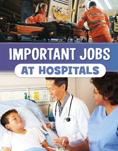Important Jobs at Hospitals: (Wonderful Workplaces)
