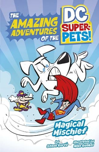 Magical Mischief: (The Amazing Adventures of the DC Super-Pets)