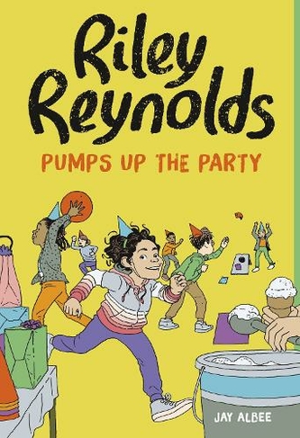 Riley Reynolds Pumps Up the Party: (Riley Reynolds)