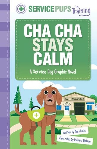 Cha Cha Stays Calm: A Service Dog Graphic Novel (Service Pups in Training)