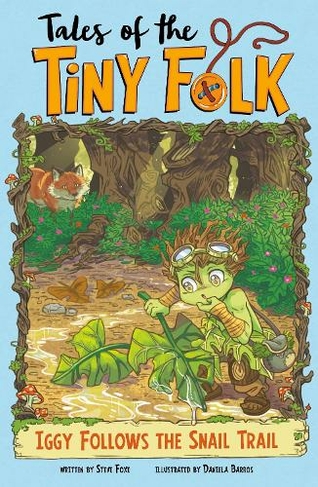 Iggy Follows the Snail Trail: (Tales of the Tiny Folk)