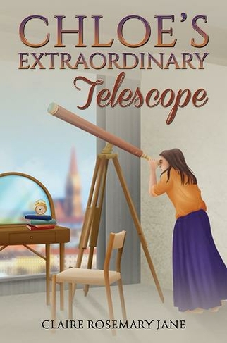 Chloe's Extraordinary Telescope