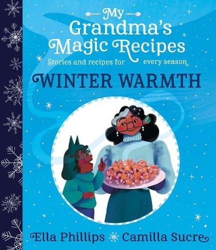 My Grandma's Magic Recipes: Winter Warmth: (My Grandma's Magic Recipes 1)