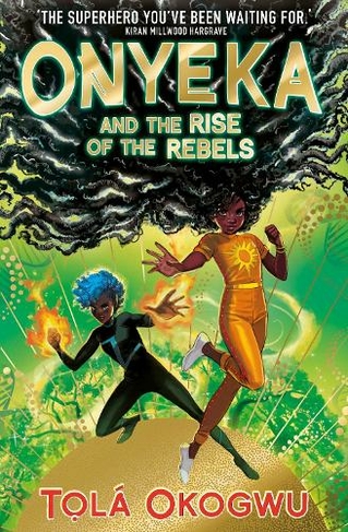 Onyeka and the Rise of the Rebels: A superhero adventure perfect for Marvel and DC fans! (Onyeka)