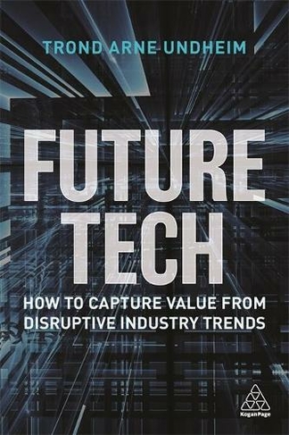 Future Tech: How to Capture Value from Disruptive Industry Trends