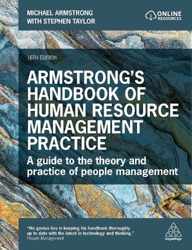 Armstrong's Handbook of Human Resource Management Practice: A Guide to the Theory and Practice of People Management (16th Revised edition)
