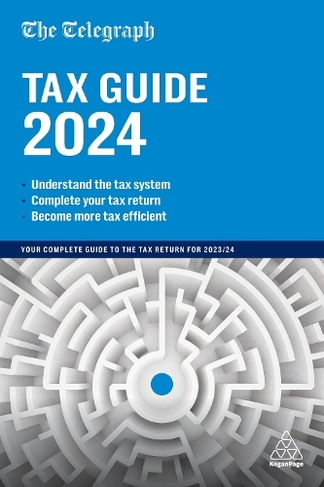 The Telegraph Tax Guide 2024: Your Complete Guide to the Tax Return for 2023/24 (48th Revised edition)