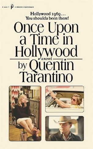 Once Upon a Time in Hollywood: The First Novel By Quentin Tarantino