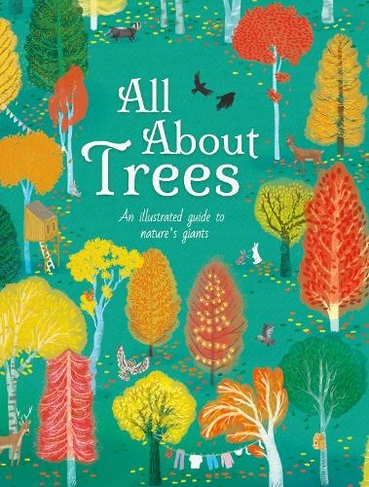 All About Trees: An Illustrated Guide to Nature's Giants (All About Nature)