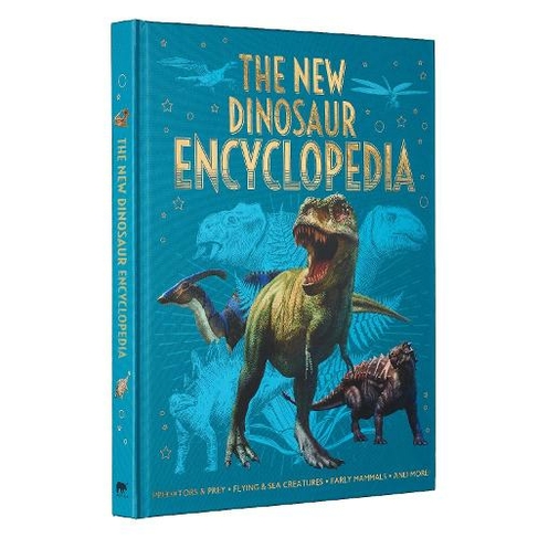 The New Dinosaur Encyclopedia: Predators & Prey, Flying & Sea Creatures, Early Mammals, and More! (Arcturus New Encyclopedias)
