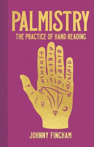Palmistry: The Practice of Hand Reading (Arcturus Hidden Knowledge)