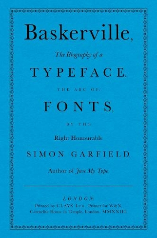 Baskerville: The Biography of a Typeface (The ABC of Fonts) (The ABC of Fonts)