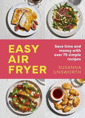 Easy Air Fryer: 75 simple, easy and delicious recipes with UK measurements