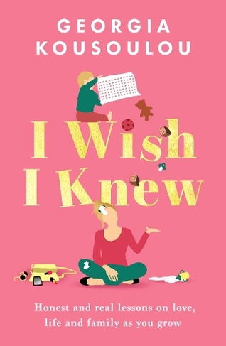 I Wish I Knew: Lessons on love, life and family as you grow - the perfect gift for Mother's Day