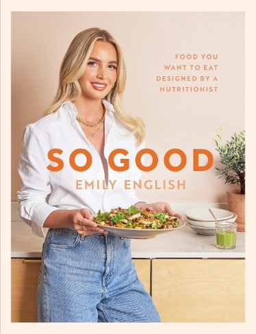 So Good: Food you want to eat, designed by a nutritionist